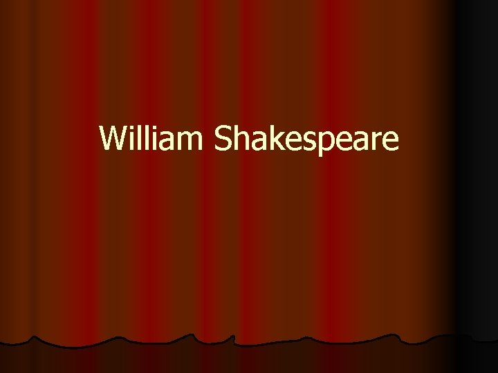 William Shakespeare 