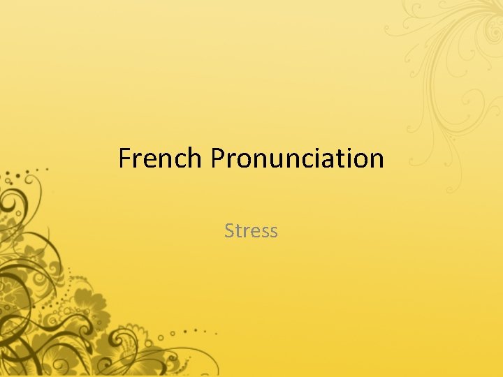French Pronunciation Stress 