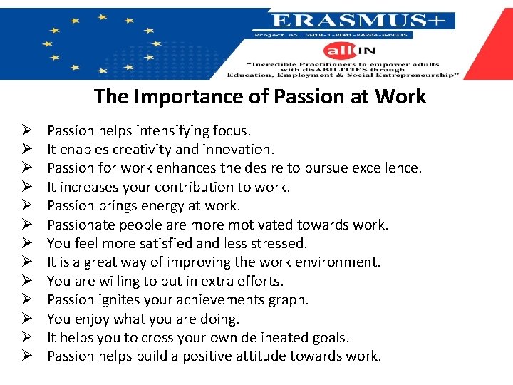 The Importance of Passion at Work Ø Ø Ø Ø Passion helps intensifying focus.