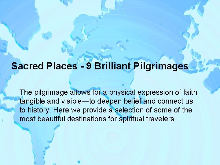 Sacred Places - 9 Brilliant Pilgrimages The pilgrimage allows for a physical expression of