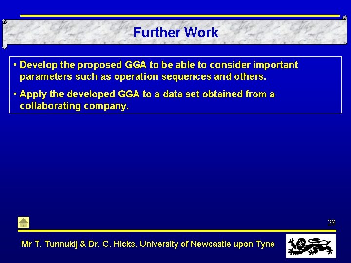 Further Work • Develop the proposed GGA to be able to consider important parameters