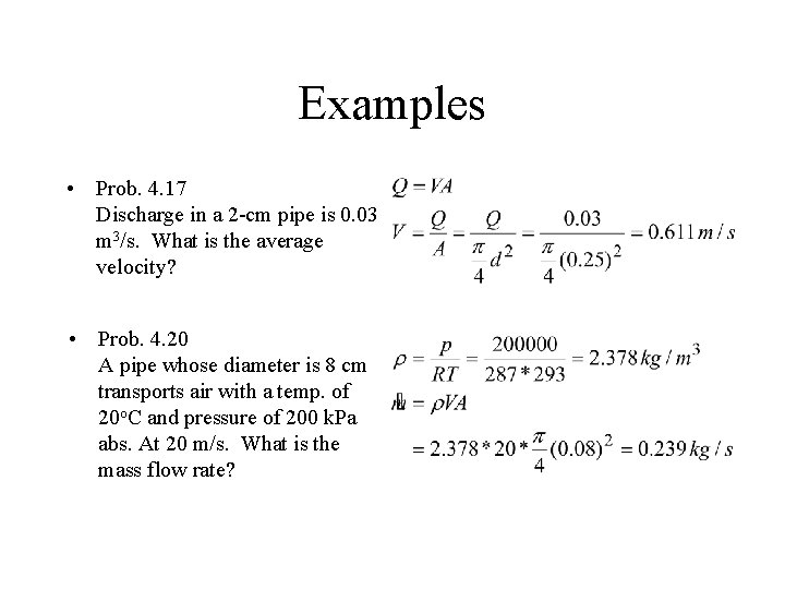 Examples • Prob. 4. 17 Discharge in a 2 -cm pipe is 0. 03