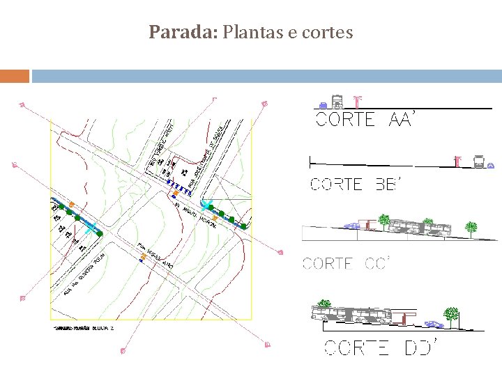 Parada: Plantas e cortes 