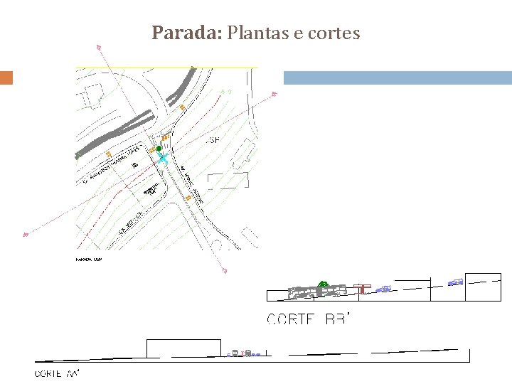 Parada: Plantas e cortes 