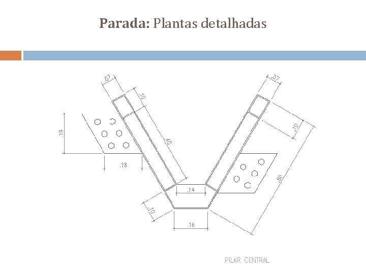 Parada: Plantas detalhadas 