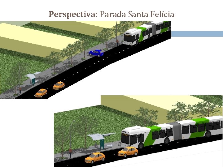 Perspectiva: Parada Santa Felícia 