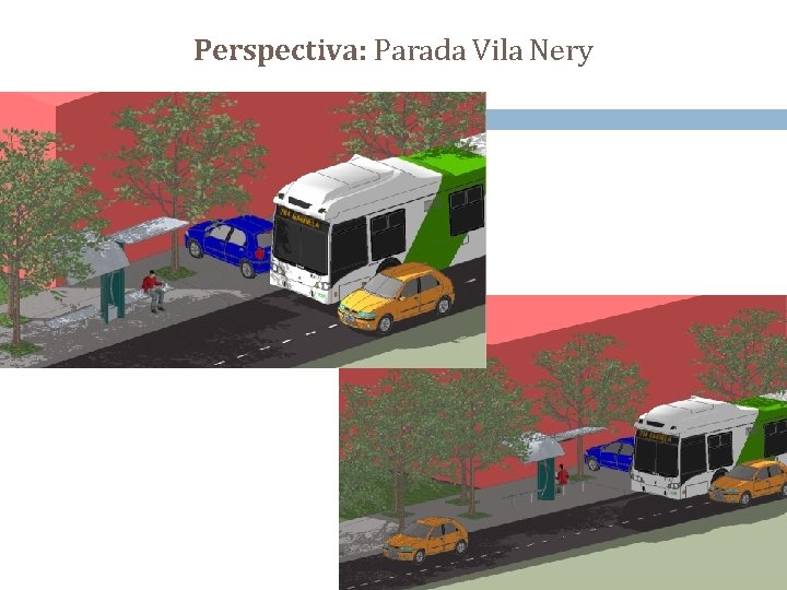 Perspectiva: Parada Vila Nery 