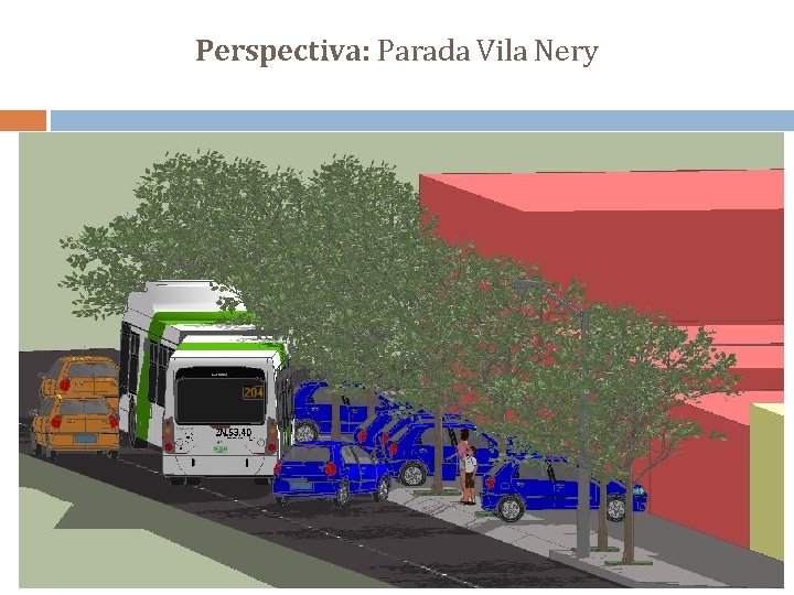 Perspectiva: Parada Vila Nery 