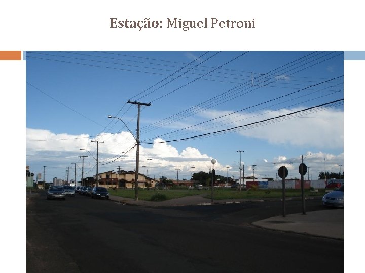 Estação: Miguel Petroni 