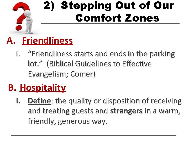 2) Stepping Out of Our Comfort Zones A. Friendliness i. “Friendliness starts and ends