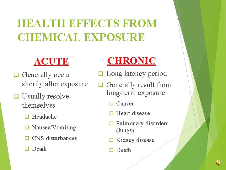 HEALTH EFFECTS FROM CHEMICAL EXPOSURE CHRONIC ACUTE q Generally occur shortly after exposure q