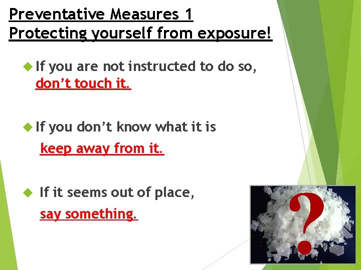 Preventative Measures 1 Protecting yourself from exposure! If you are not instructed to do