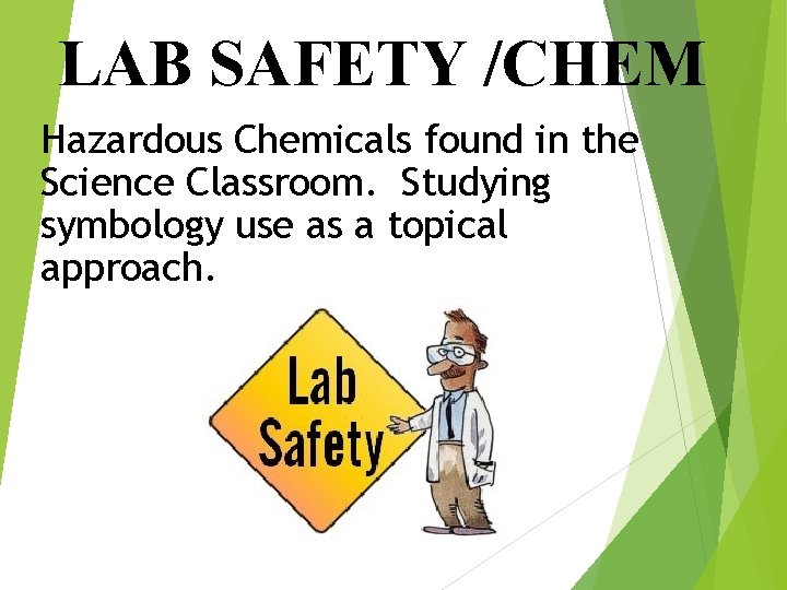 LAB SAFETY /CHEM Hazardous Chemicals found in the Science Classroom. Studying symbology use as