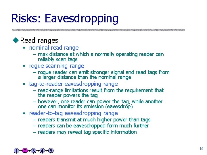 Risks: Eavesdropping u Read ranges • nominal read range – max distance at which