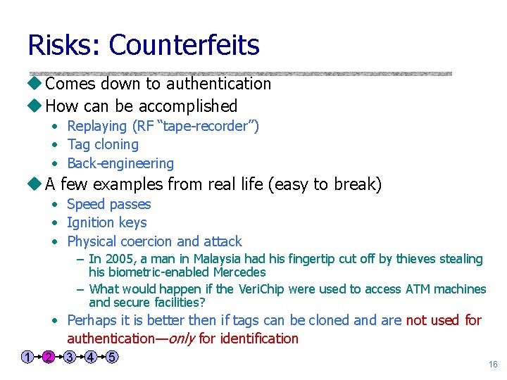 Risks: Counterfeits u Comes down to authentication u How can be accomplished • Replaying