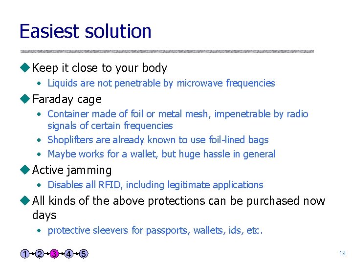 Easiest solution u Keep it close to your body • Liquids are not penetrable