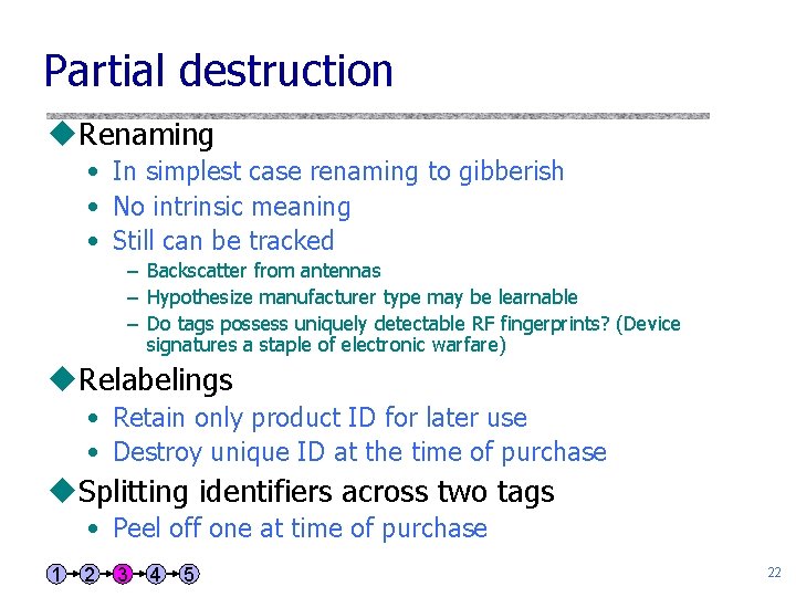 Partial destruction u. Renaming • In simplest case renaming to gibberish • No intrinsic