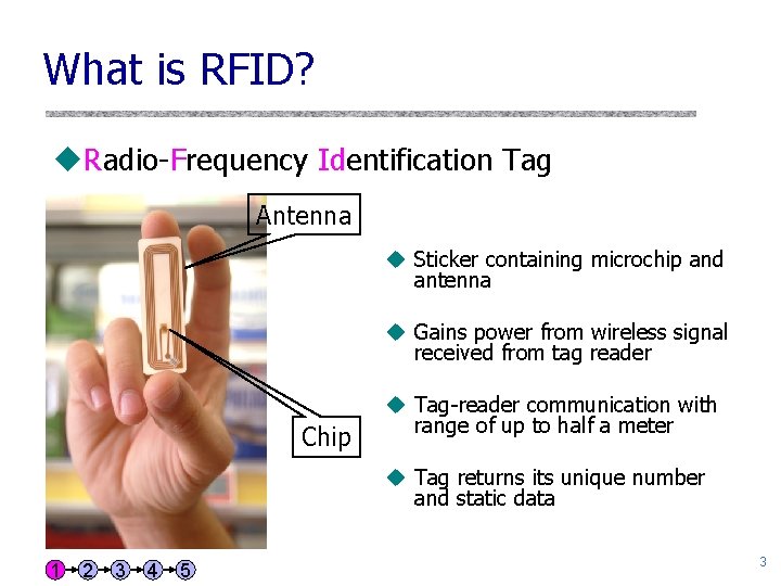 What is RFID? u. Radio-Frequency Identification Tag Antenna u Sticker containing microchip and antenna