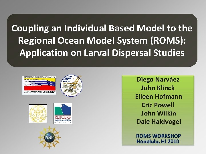 Coupling an Individual Based Model to the Regional Ocean Model System (ROMS): Application on