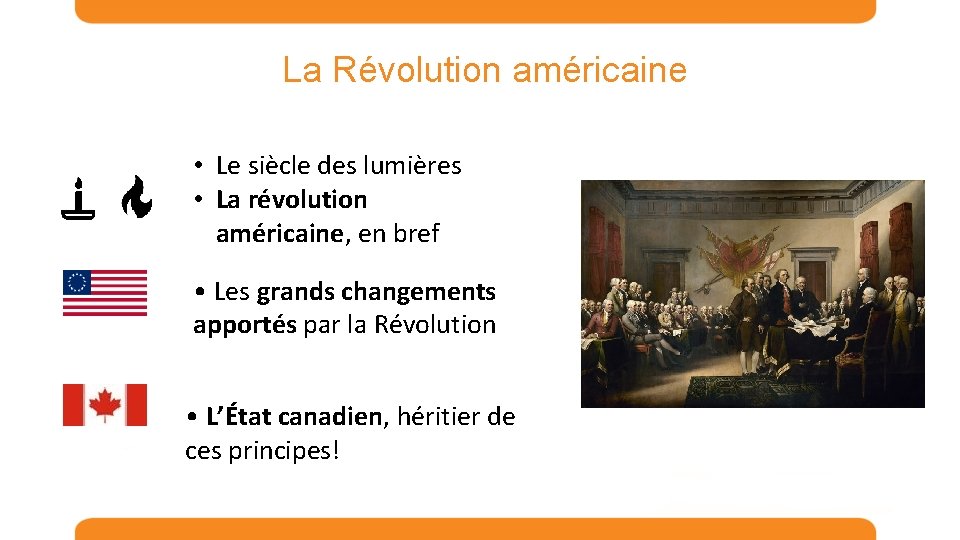 La Révolution américaine • Le siècle des lumières • La révolution américaine, en bref