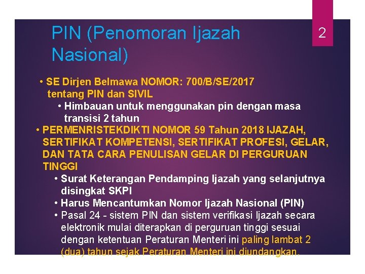 PIN (Penomoran Ijazah Nasional) 2 • SE Dirjen Belmawa NOMOR: 700/B/SE/2017 tentang PIN dan