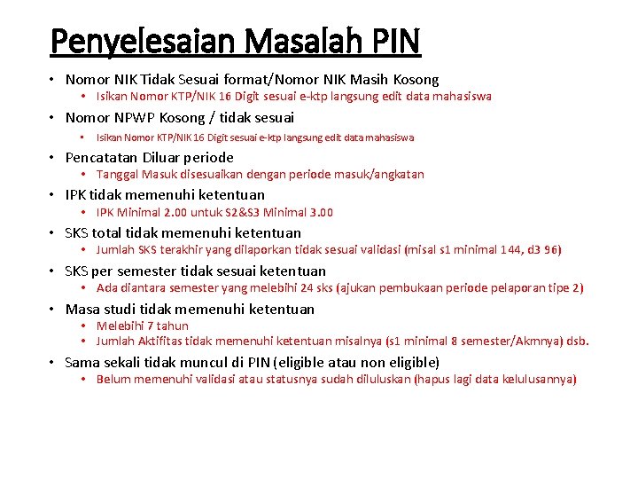 Penyelesaian Masalah PIN • Nomor NIK Tidak Sesuai format/Nomor NIK Masih Kosong • Isikan