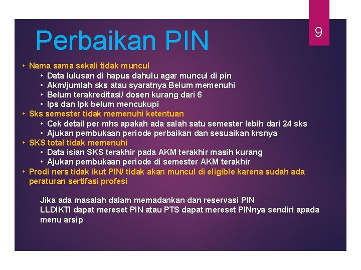 Perbaikan PIN 9 • Nama sekali tidak muncul • Data lulusan di hapus dahulu