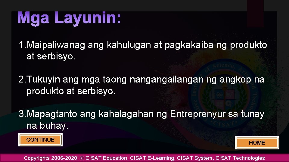 1. Maipaliwanag ang kahulugan at pagkakaiba ng produkto at serbisyo. 2. Tukuyin ang mga