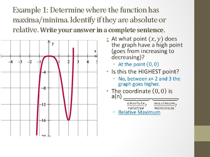 Example 1: Determine where the function has maxima/minima. Identify if they are absolute or
