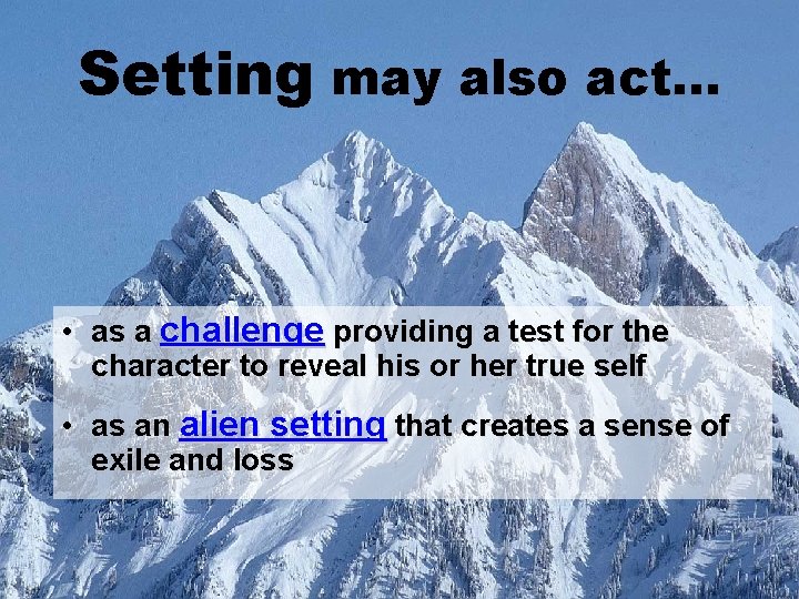 Setting may also act. . . • as a challenge providing a test for