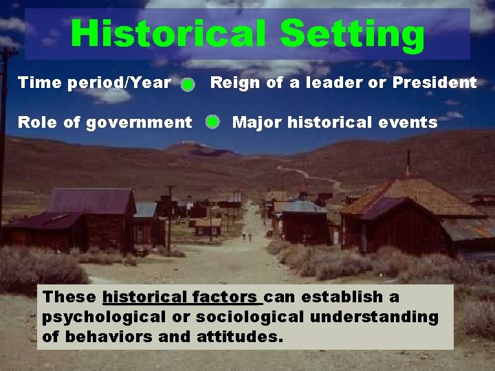 Historical Setting Time period/Year Role of government Reign of a leader or President Major