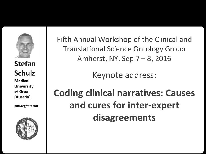 Stefan Schulz Medical University of Graz (Austria) purl. org/steschu Fifth Annual Workshop of the