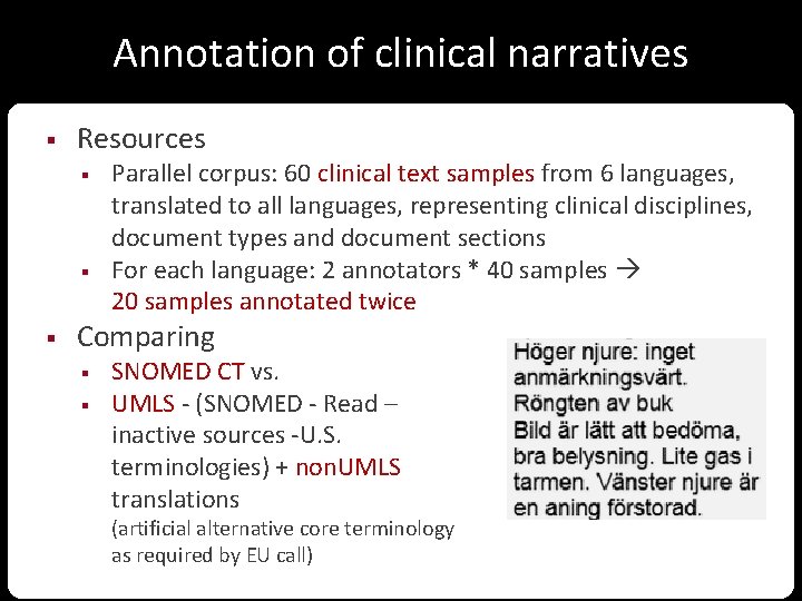 Annotation of clinical narratives § Resources § § § Parallel corpus: 60 clinical text
