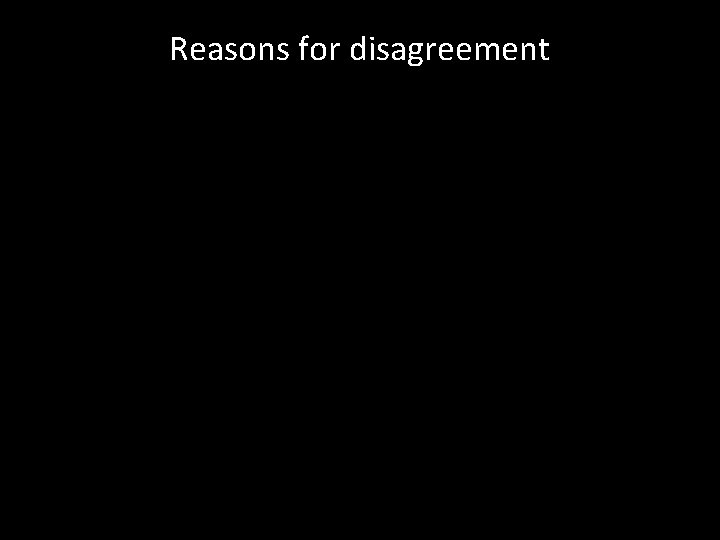 Reasons for disagreement 