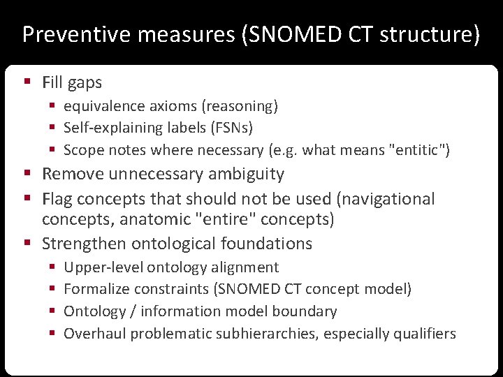 Preventive measures (SNOMED CT structure) § Fill gaps § equivalence axioms (reasoning) § Self-explaining