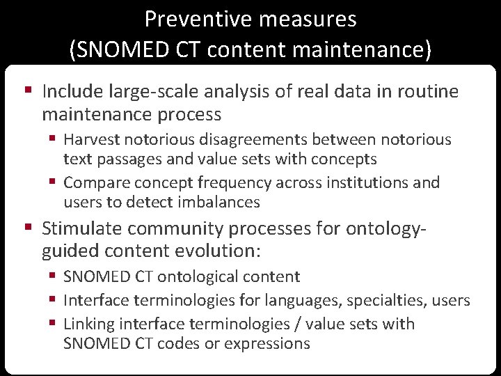 Preventive measures (SNOMED CT content maintenance) § Include large-scale analysis of real data in