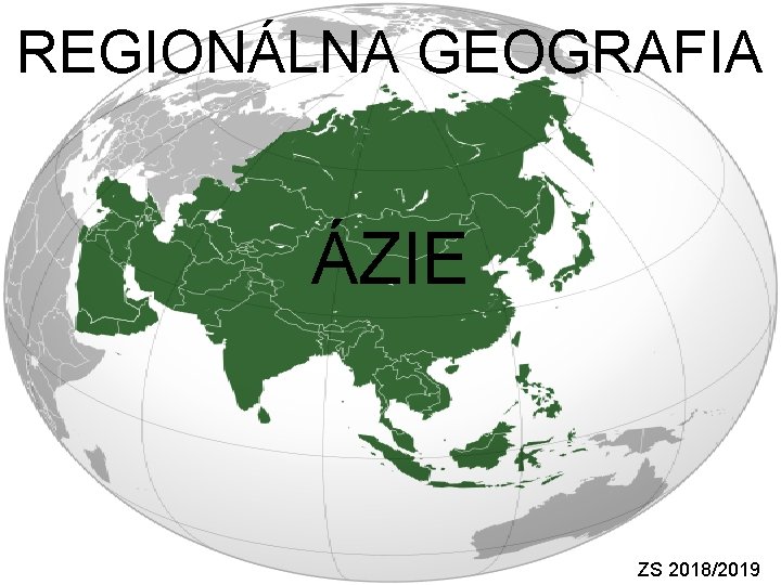 REGIONÁLNA GEOGRAFIA ÁZIE ZS 2018/2019 