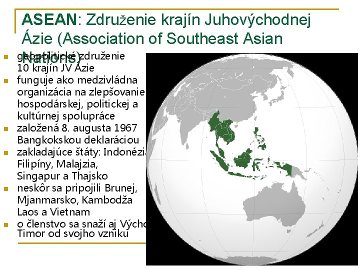 n n n ASEAN: Združenie krajín Juhovýchodnej Ázie (Association of Southeast Asian geopolitické Nations)združenie