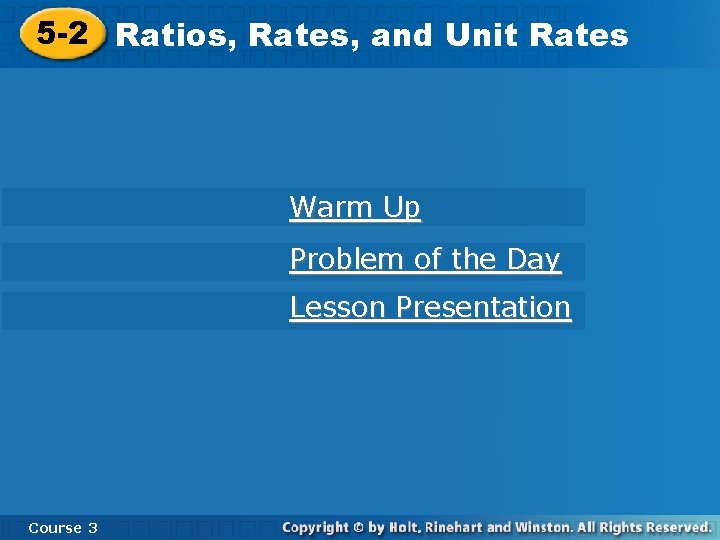5 -2 Ratios, Rates, and and. Unit. Rates Warm Up Problem of the Day