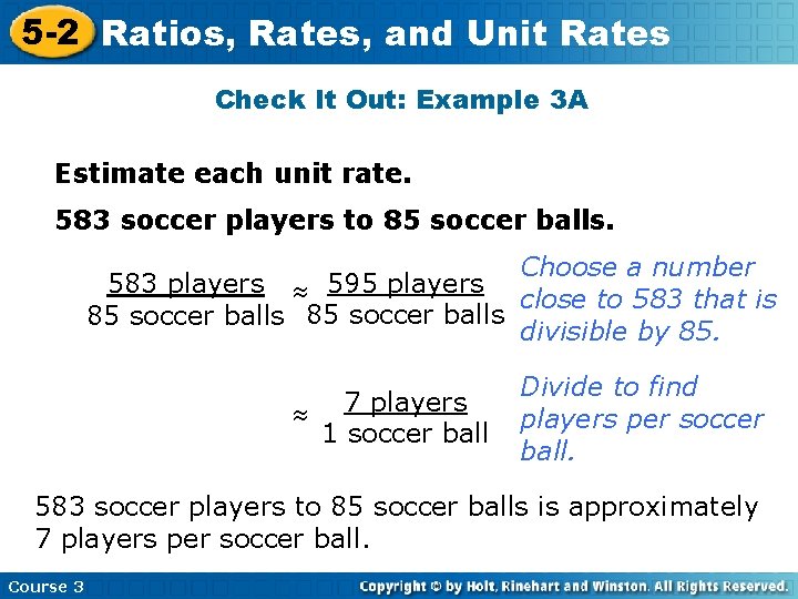 5 -2 Ratios, Rates, and Unit Rates Check It Out: Example 3 A Estimate