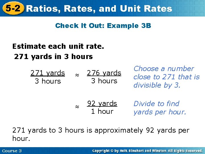 5 -2 Ratios, Rates, and Unit Rates Check It Out: Example 3 B Estimate