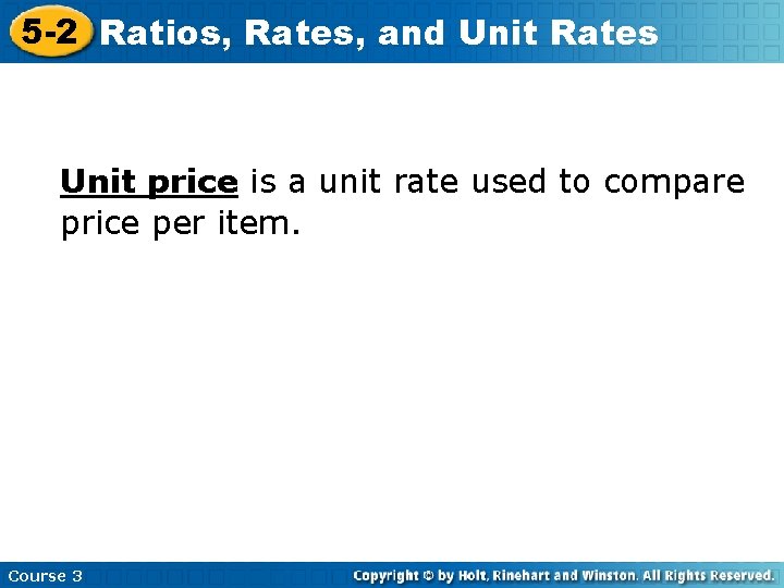 5 -2 Ratios, Rates, and Unit Rates Unit price is a unit rate used