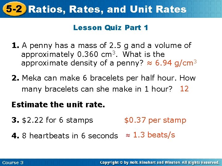 5 -2 Ratios, Rates, and Unit Rates Lesson Quiz Part 1 1. A penny 5 -2 Ratios, Rates, and Unit Rates Lesson Quiz Part 1 1. A penny