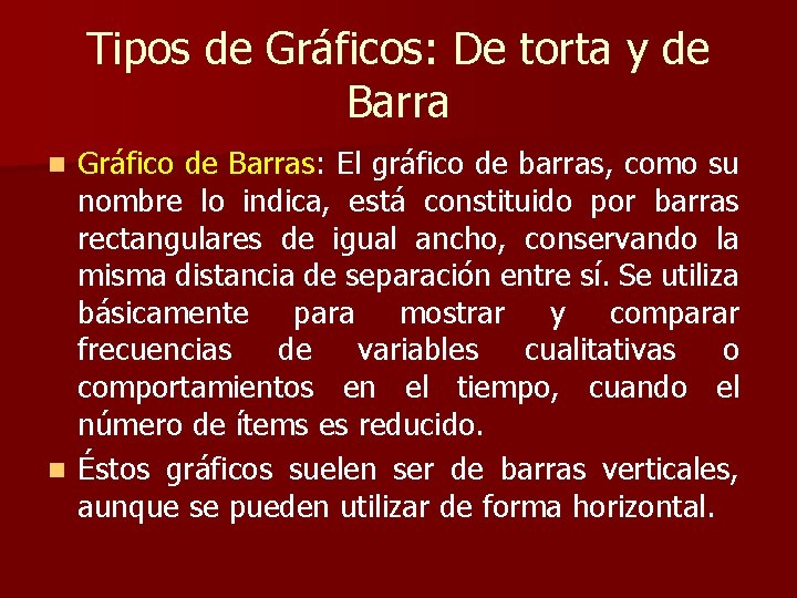 Tipos de Gráficos: De torta y de Barra Gráfico de Barras: El gráfico de