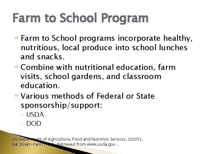 Farm to School Program Farm to School programs incorporate healthy, nutritious, local produce into