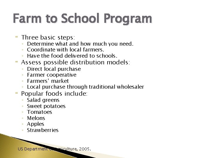Farm to School Program Three basic steps: Assess possible distribution models: Popular foods include: