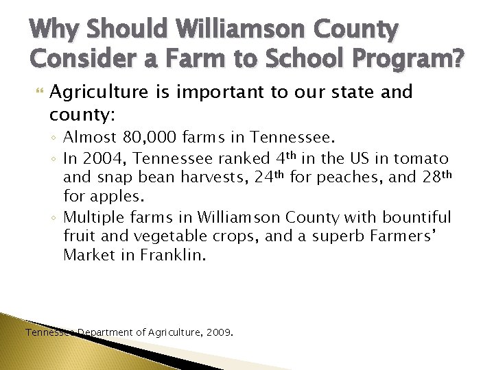 Why Should Williamson County Consider a Farm to School Program? Agriculture is important to