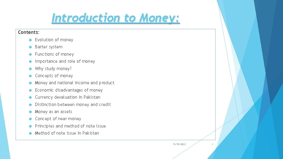 Introduction to Money: Contents: Evolution of money Barter system Functions of money Importance and