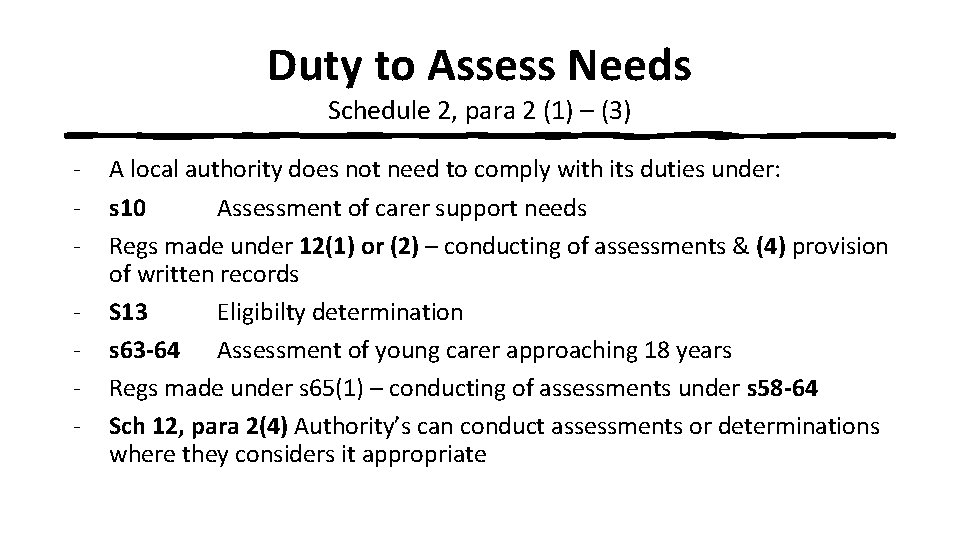 Duty to Assess Needs Schedule 2, para 2 (1) – (3) - A local