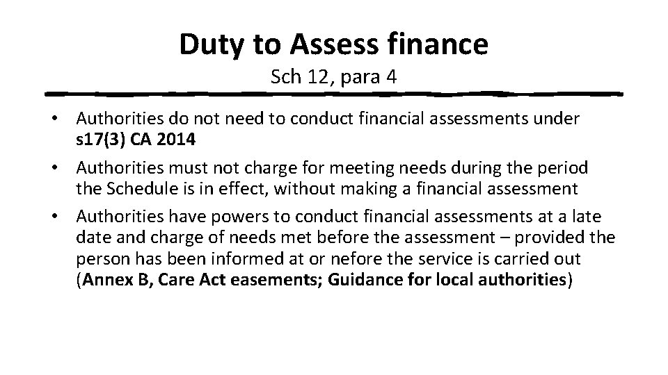 Duty to Assess finance Sch 12, para 4 • Authorities do not need to